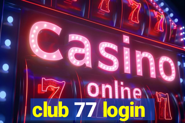 club 77 login